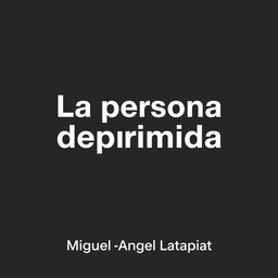 A minimalist design featuring centered text that reads 'La persona deprimida' in white font against a solid black background, creating a striking contrast