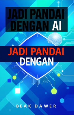 A visually striking book cover design for a book titled 'JADI PANDAI DENGAN AI' (which translates to 'Become Smart with AI')
