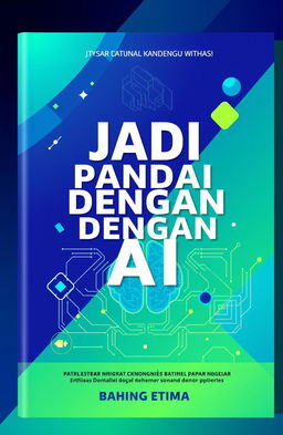 A visually striking book cover design for a book titled 'JADI PANDAI DENGAN AI' (which translates to 'Become Smart with AI')