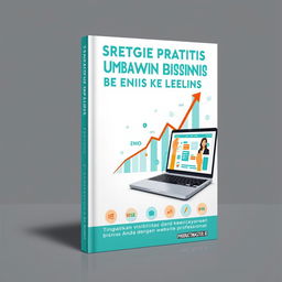 A professional and eye-catching book cover design for 'Strategi Praktis untuk Membawa Bisnis ke Level Baru', with the subtitle 'Tingkatkan visibilitas dan kepercayaan bisnis Anda dengan website profesional', published by PRODUCTMASTER