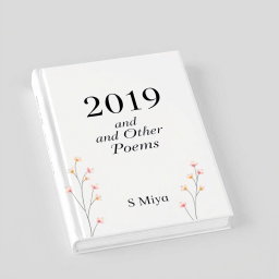A beautifully designed white poetry book cover that features the title '2019 and Other Poems' prominently displayed in elegant, artistic typography