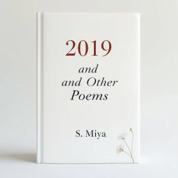 A beautifully designed white poetry book cover that features the title '2019 and Other Poems' prominently displayed in elegant, artistic typography