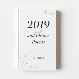 A beautifully designed white poetry book cover that features the title '2019 and Other Poems' prominently displayed in elegant, artistic typography