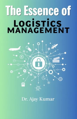 An illustrated book cover design for 'The Essence of Logistics Management' by Dr