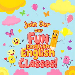 A whimsical and playful English classes banner designed for primary students, featuring bright colors and cheerful cartoon characters such as a friendly talking book, a cute pencil with a smiling face, and playful alphabet letters dancing around