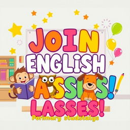 A whimsical and playful banner designed for primary students, featuring the text 'Join English Classes!' in large, colorful letters