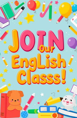 A colorful and inviting banner designed for primary school students, featuring playful letters spelling 'Join Our English Class!' in bright, cheerful colors