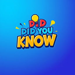 A vibrant "DID YOU KNOW" logo designed for YouTube content, featuring bold typography with a modern style