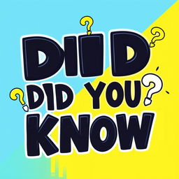 A vibrant "DID YOU KNOW" logo designed for YouTube content, featuring bold typography with a modern style