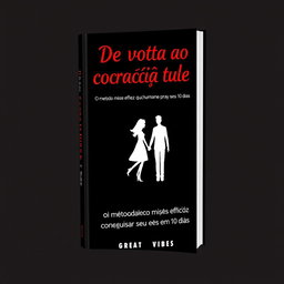 An ebook cover featuring the title 'De volta ao coração dele - o método mais eficaz de conquistar seu ex em 10 dias' prominently displayed at the top in a stylish and attractive 'great vibes' font