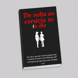 An ebook cover featuring the title 'De volta ao coração dele - o método mais eficaz de conquistar seu ex em 10 dias' prominently displayed at the top in a stylish and attractive 'great vibes' font