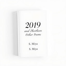 A professional and elegant white poetry book cover featuring the title '2019 and Other Poems' in an artistic, flowing font