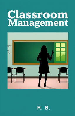 A classroom management book cover featuring the silhouette of a teacher standing in front of a blackboard, with a classroom setting in the background