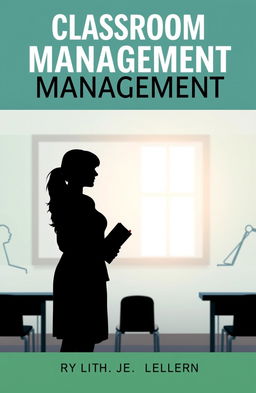 A classroom management book cover featuring the silhouette of a teacher standing in front of a blackboard, with a classroom setting in the background