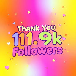A vibrant and dynamic social media thank you post, featuring colorful typography that reads 'Thank You 11