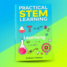 A book cover design for a practical STEM learning guide
