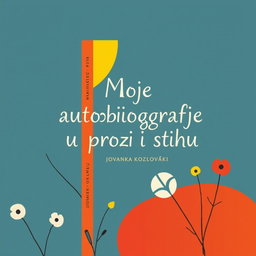 Elegant and striking book cover design for 'Moje autobiografije u prozi i stihu' by Jovanka Kozlovački, inspired by the style of Corita Kent