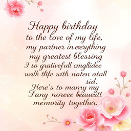A beautifully designed birthday card with elegant lettering that reads: 'Happy birthday to the love of my life, my partner in everything, and my greatest blessing