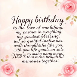 A beautifully designed birthday card with elegant lettering that reads: 'Happy birthday to the love of my life, my partner in everything, and my greatest blessing