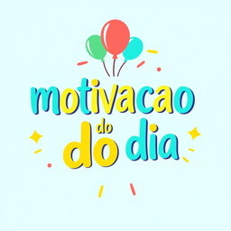 A cheerful and fun logo showcasing the phrase "motivacao do dia" in large, relaxed font