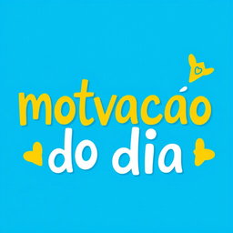 A vibrant and fun logo featuring the phrase "motivacao do dia" in large, relaxed font set against a bright blue background