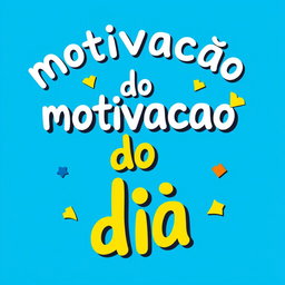 A fun and vibrant logo featuring the phrase "motivacao do dia" in large, relaxed letters using a playful and informal font