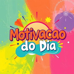 An artistic image featuring the phrase "Motivacao do Dia" prominently displayed in a fun and large font