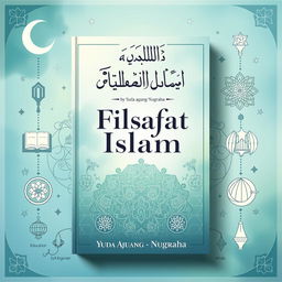 An intellectually engaging book cover for 'Filsafat Islam' by Yuda Agung Nugraha