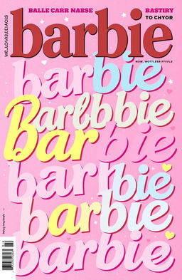 A stylish and vibrant magazine cover filled with the word 'barbie' in various colorful fonts and sizes, repeating all across the cover