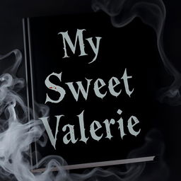 A book cover featuring a simple black background with the text "My Sweet Valerie" arranged in three separate lines, each word centered prominently