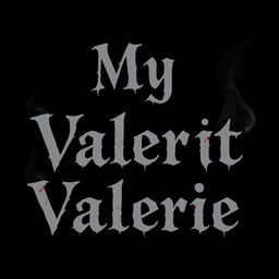 A simple black background featuring the text 'My Sweet Valerie' arranged in three separate lines, with each word gracefully positioned in the center