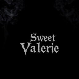 A simple black background featuring the text 'My Sweet Valerie' arranged in three separate lines, with each word gracefully positioned in the center
