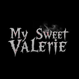 A simple black background featuring the text 'My Sweet Valerie' arranged in three separate lines, with each word on its own line
