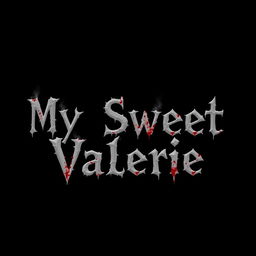 A simple black background featuring the text 'My Sweet Valerie' arranged in three separate lines, with each word on its own line