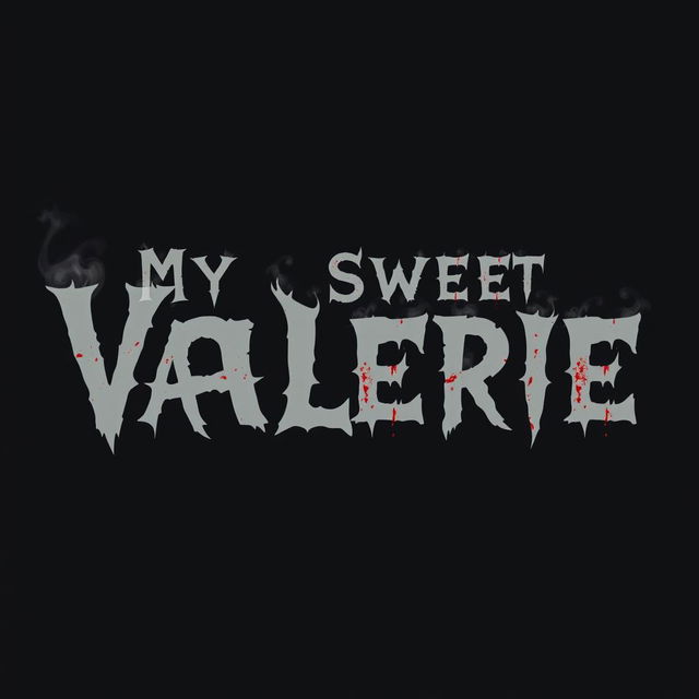 A simple black background featuring the text 'My Sweet Valerie' arranged in three separate lines, with each word on its own line