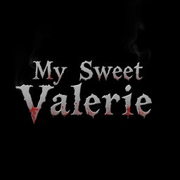 A simple black background featuring the text "My Sweet Valerie" arranged in three separate lines, with centered alignment