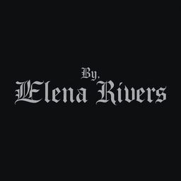 A black background featuring the text 'By, Elena Rivers' prominently displayed in the center