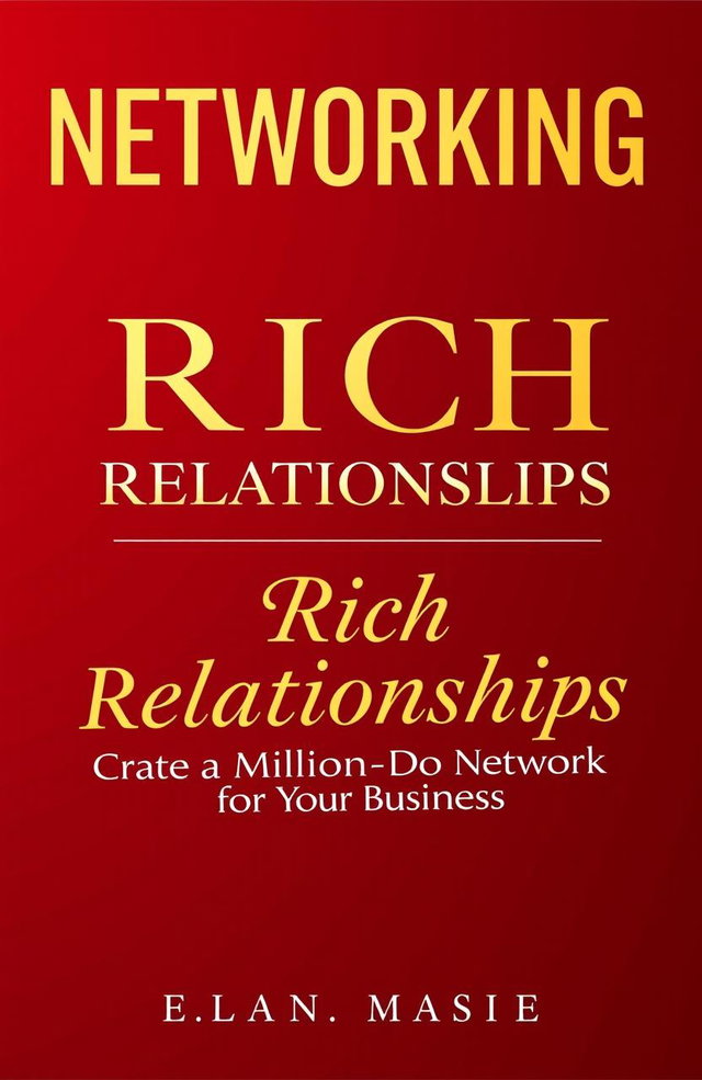 A book cover design for a Networking business theme featuring the title 'Rich Relationships' and the subtitle 'Create a Million-Dollar Network for Your Business'