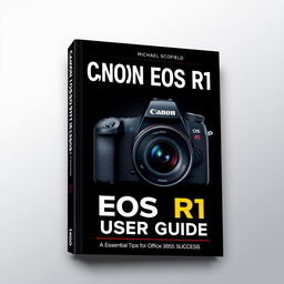A striking and informative book cover for 'CANON EOS R1 USER GUIDE' by Michael Scofield