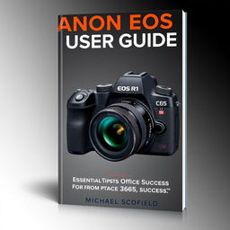 An eye-catching and informative book cover for 'CANON EOS R1 USER GUIDE' by Michael Scofield
