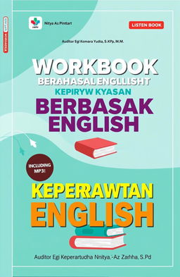 A visually appealing workbook cover design for a nursing and health-themed English workbook titled "WORKBOOK PINTAR BERBAHASA ENGLISH UNTUK KEPERAWATAN DAN KESEHATAN"
