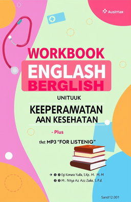 A visually appealing cover design for an English workbook titled 'WORKBOOK PINTAR BERBAHASA ENGLISH UNTUK KEPERAWATAN DAN KESEHATAN' featuring a clean, modern layout