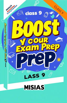 A vibrant and eye-catching book cover design for a Class 9 exam preparation guide published by MSIAS