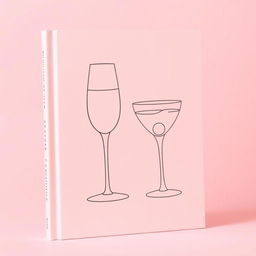 A stylish book cover featuring elegant line drawings of a coupette champagne glass and a low ball cocktail glass