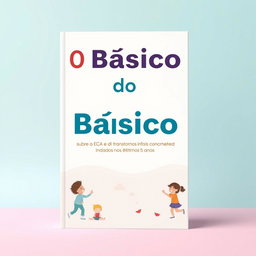 A book cover design featuring the title "O Básico do Básico" prominently displayed in an engaging font
