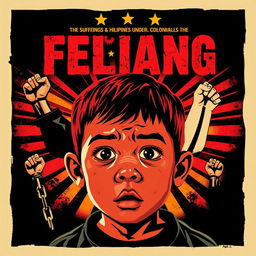 A striking and emotional poster focused on the suffering and hopelessness of Filipinos under colonial rule