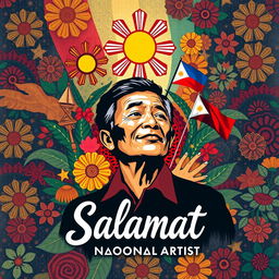 A vibrant and artistic poster celebrating a Filipino national artist, featuring a dynamic composition that includes elements of traditional Filipino culture and contemporary art styles