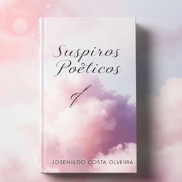 An elegant and evocative book cover for 'SUSPIROS POÉTICOS E FRACASSOS' by Josenildo Costa Oliveira