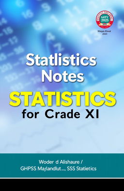 A professionally designed cover for a book titled 'Statistics Notes for Grade XI', authored by Waqas Ahmad, SS Statistics