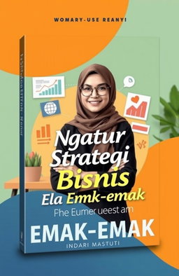 A captivating e-book cover for 'Ngatur Strategi Bisnis Ala Emak-emak' by Indari Mastuti, published by Indscript